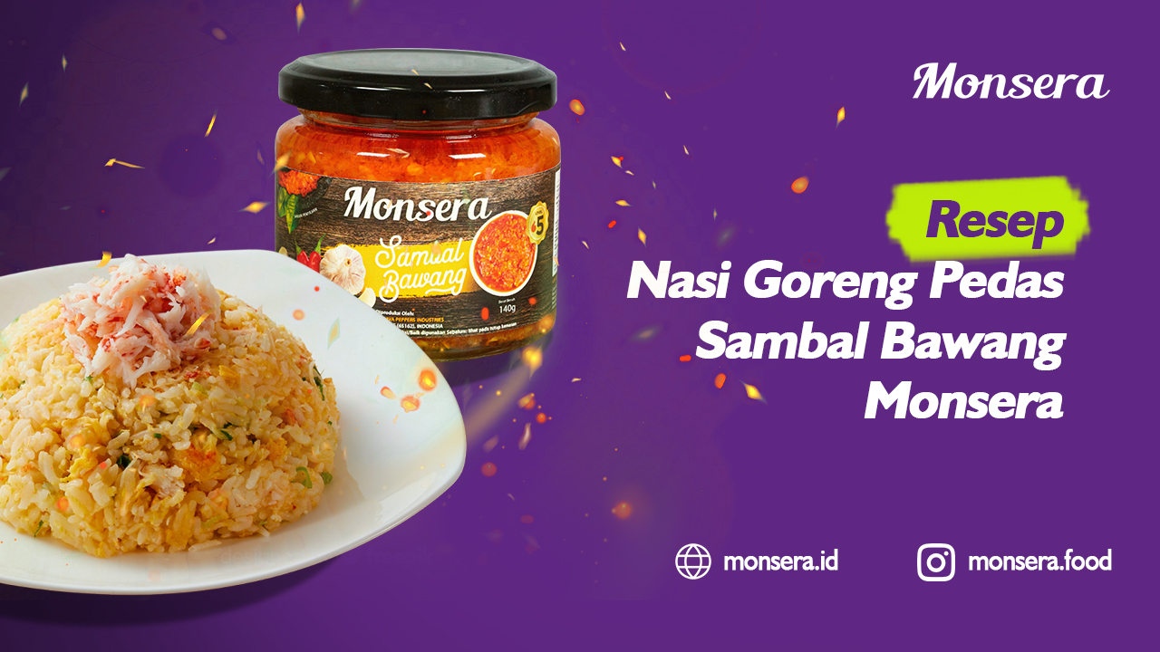 Resep Nasi Goreng Pedas Sambal Bawang Monsera