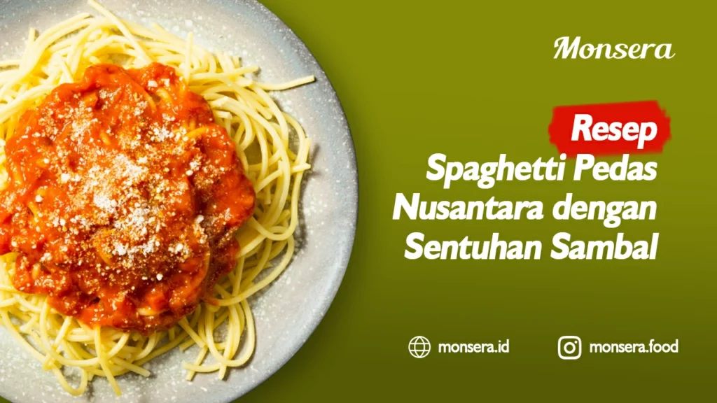 Resep Spaghetti Pedas Nusantara dengan Sentuhan Sambal