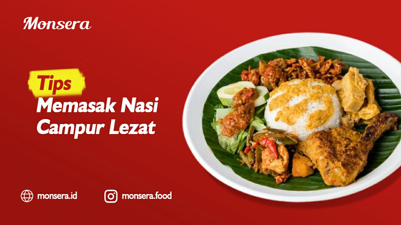 Tips Memasak Nasi Campur Lezat