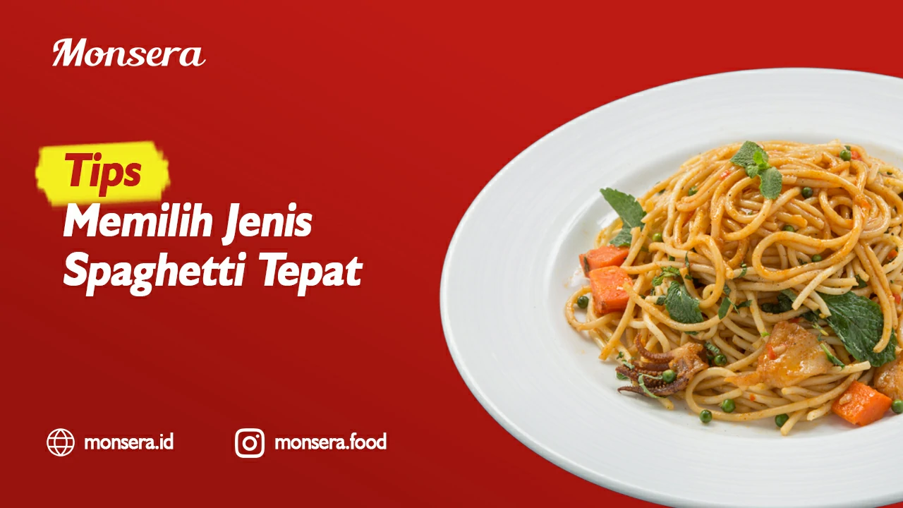 Tips Memilih Jenis Spaghetti Tepat