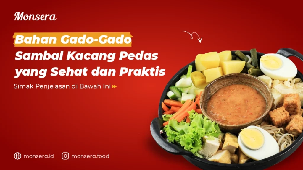 Bahan Gado Gado Sambal Kacang Pedas yang Sehat dan Praktis
