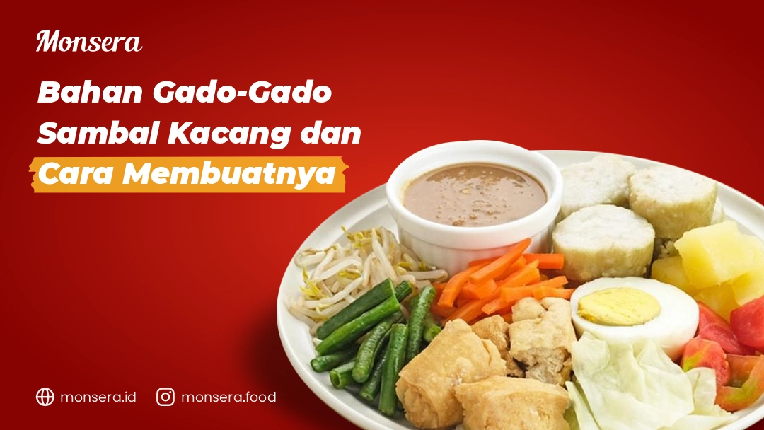 Bahan Gado-Gado Sambal Kacang dan Cara Membuatnya