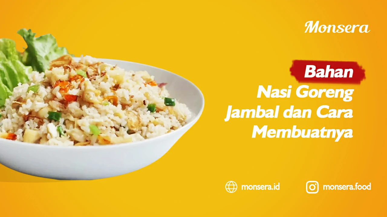 Bahan Nasi Goreng Jambal dan Cara Membuatnya