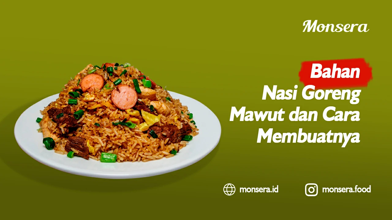 Bahan Nasi Goreng Mawut dan Cara Membuatnya