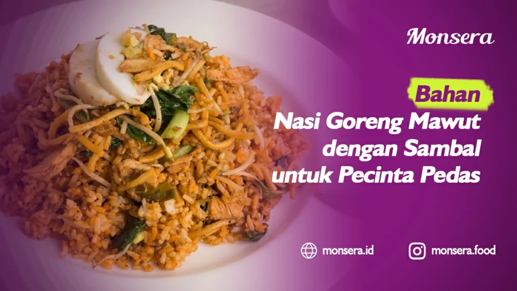 Bahan Nasi Goreng Mawut dengan Sambal untuk Pecinta Pedas