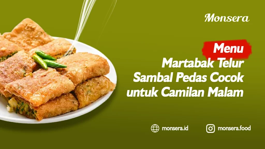 Menu Martabak Telur Sambal Pedas Cocok untuk Camilan Malam