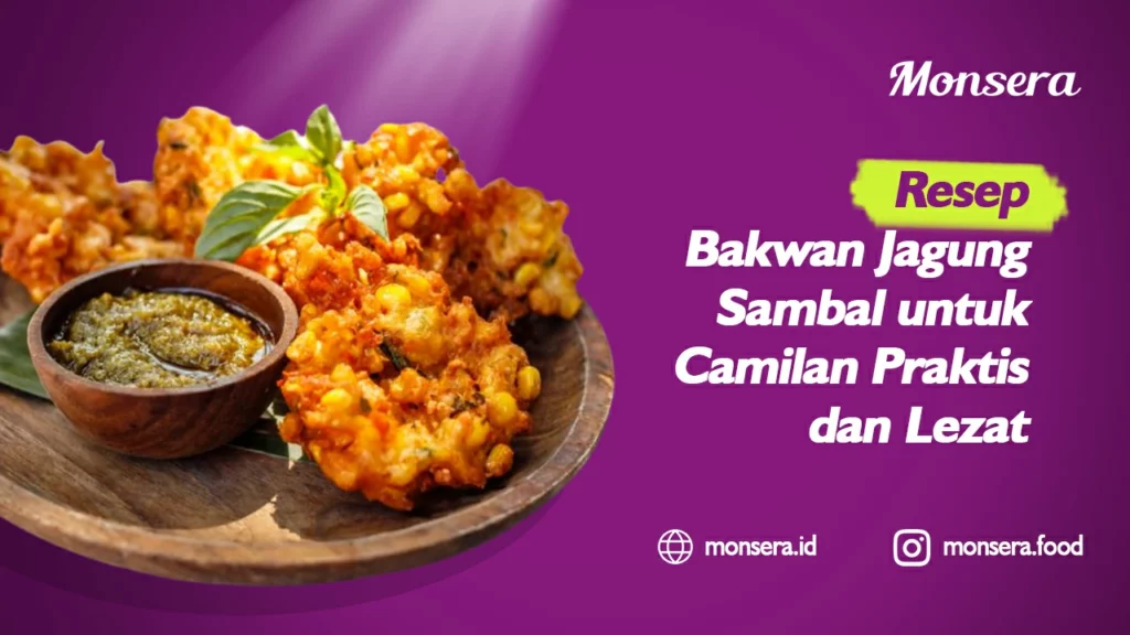 Resep Bakwan Jagung Sambal untuk Camilan Praktis dan Lezat