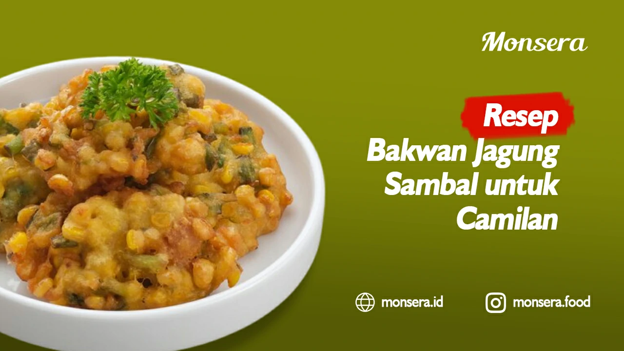 Resep Bakwan Jagung Sambal untuk Camilan