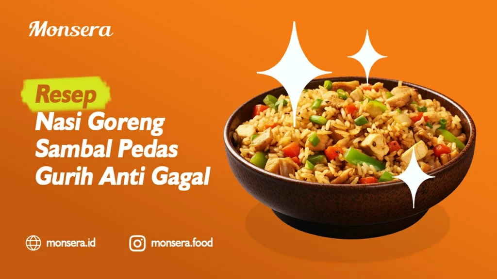 Resep Nasi Goreng Sambal Pedas Gurih Anti Gagal