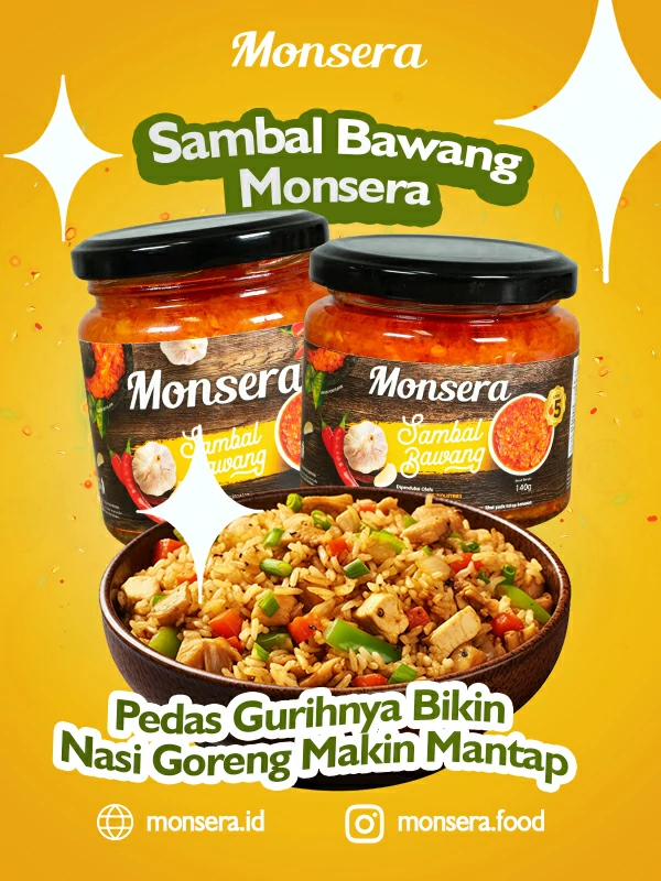 Sambal Bawang Monsera, Pedas Gurihnya Bikin Nasi Goreng Makin Mantap