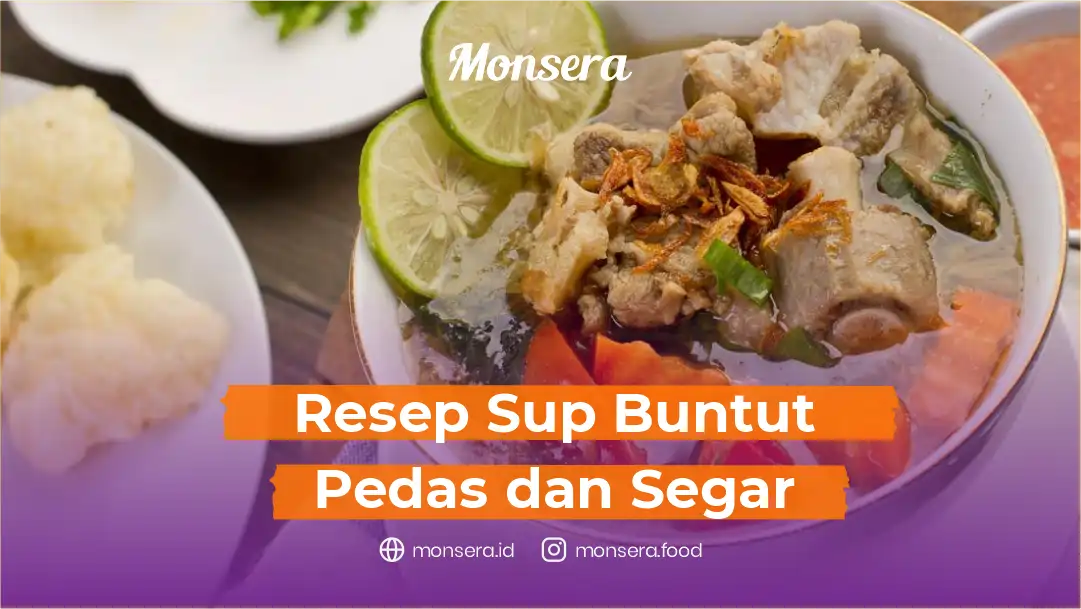 Resep Sup Buntut Pedas dan Segar