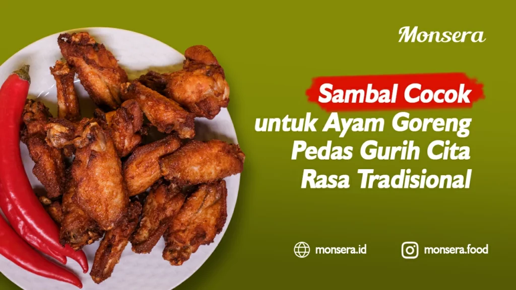 Sambal Cocok untuk Ayam Goreng Pedas Gurih Cita Rasa Tradisional