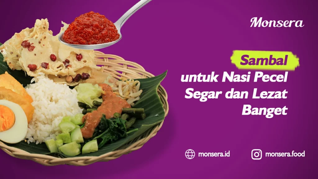 Sambal untuk Nasi Pecel Segar dan Lezat Banget