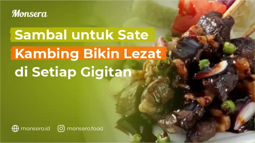 Sambal untuk Sate Kambing Bikin Lezat di Setiap Gigitan