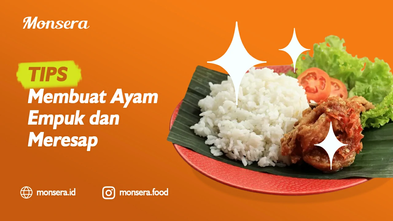 Tips Membuat Ayam Empuk dan Meresap