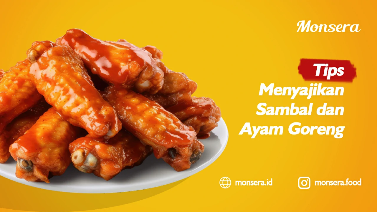 Tips Menyajikan Sambal dan Ayam Goreng