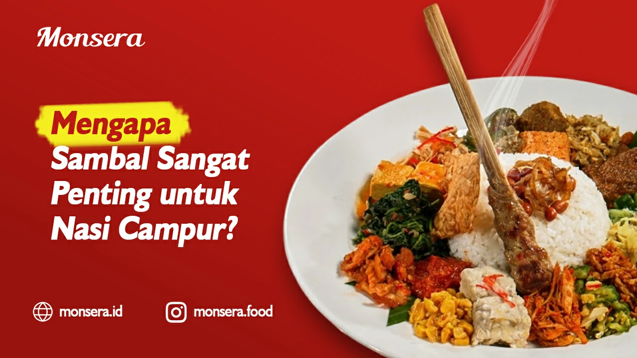 Mengapa Sambal Sangat Penting untuk Nasi Campur
