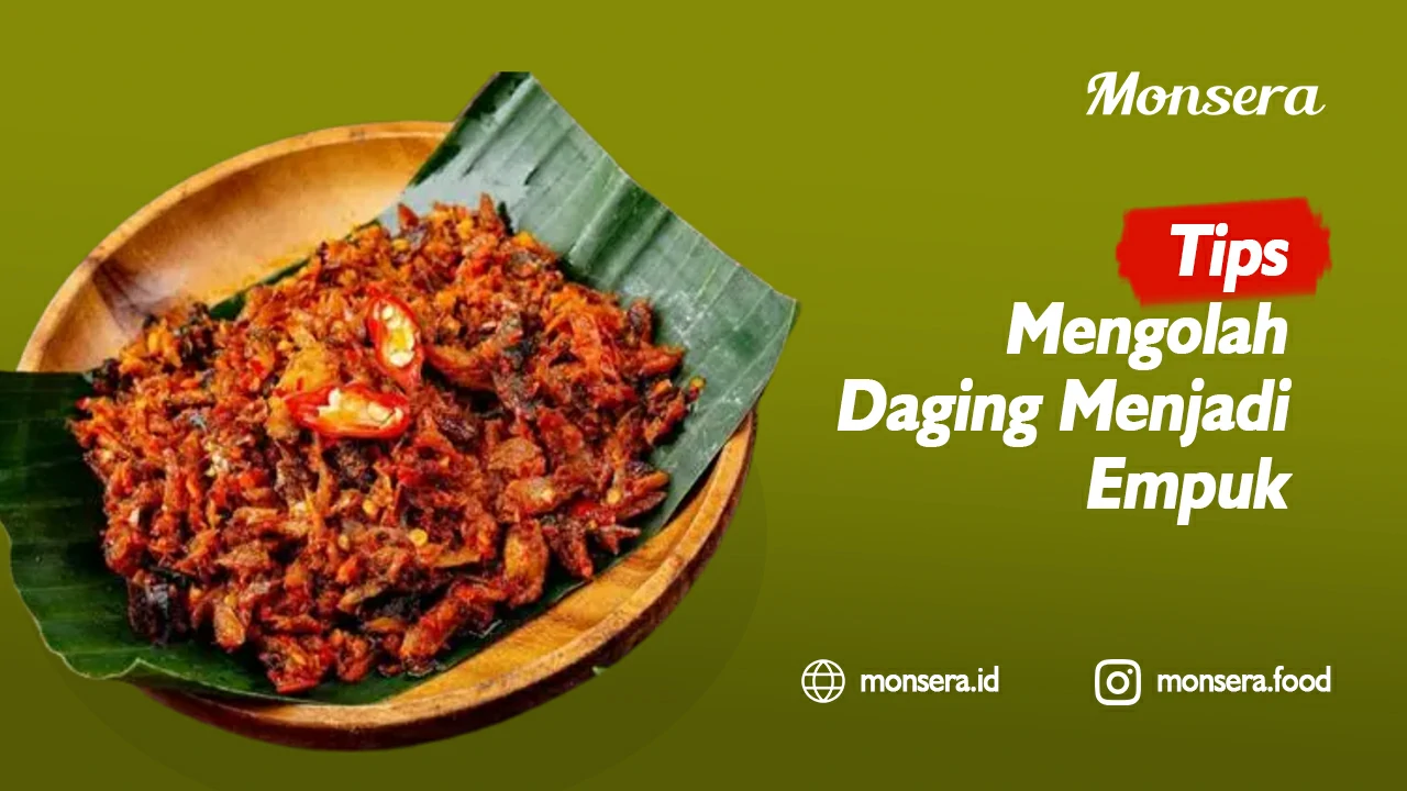 Tips Mengolah Daging Menjadi Empuk