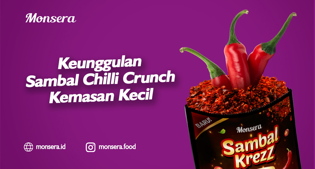 Keunggulan Sambal Chilli Crunch Kemasan Kecil