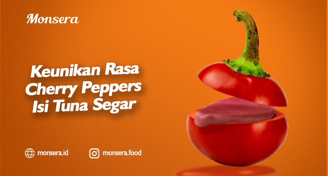 Keunikan Rasa Cherry Peppers Isi Tuna Segar