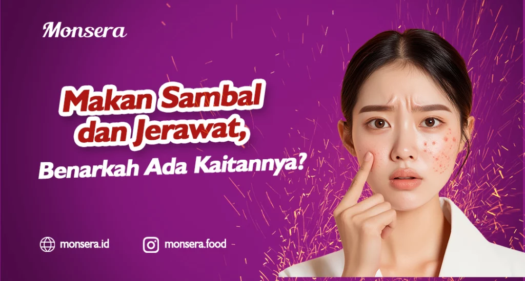 Makan Sambal dan Jerawat, Benarkah Ada Kaitannya