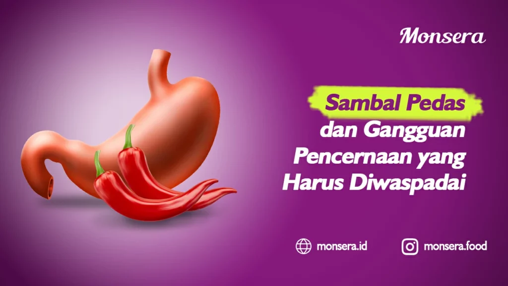 Sambal Pedas dan Gangguan Pencernaan yang Harus Diwaspadai