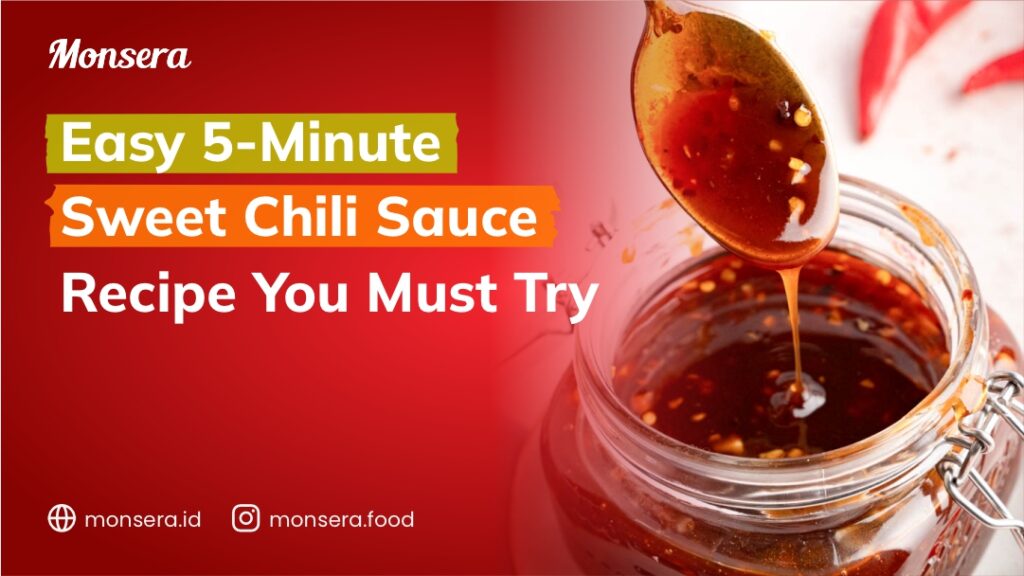 Easy 5-Minute Sweet Chili Sauce Recipe You Must Try