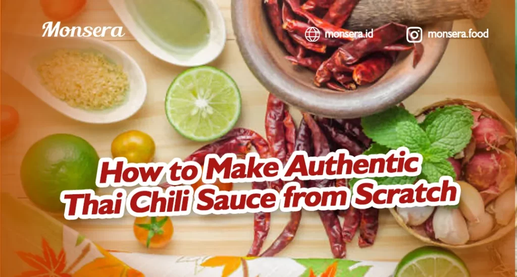 How to Make Authentic Thai Chili Sauce from Scratch