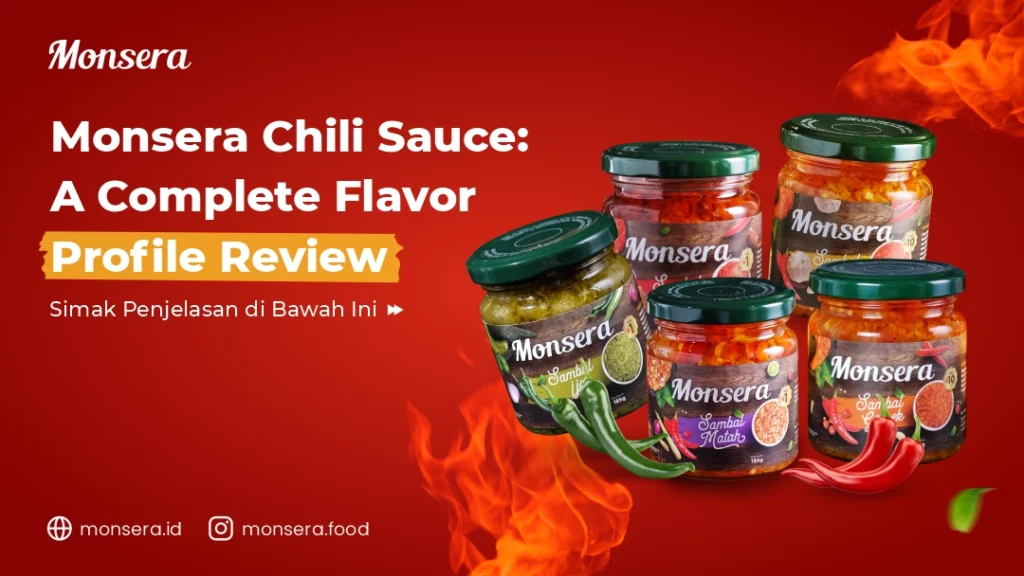 Monsera Chili Sauce A Complete Flavor Profile Review