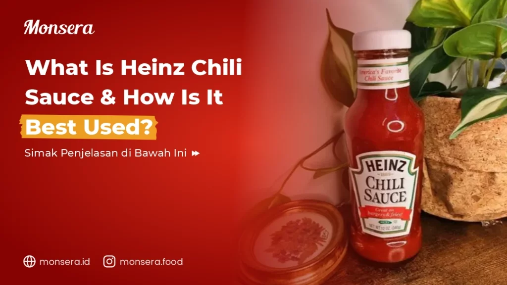 What Is Heinz Chili Sauce & How Is It Best Used