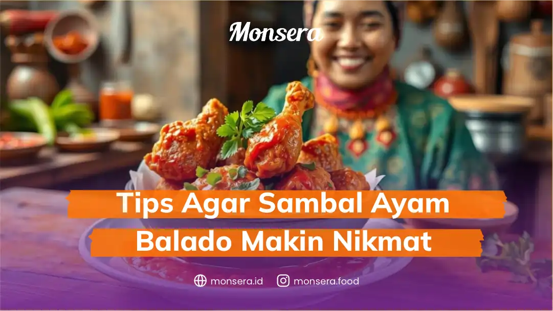 Tips Agar Sambal Ayam Balado Makin Nikmat