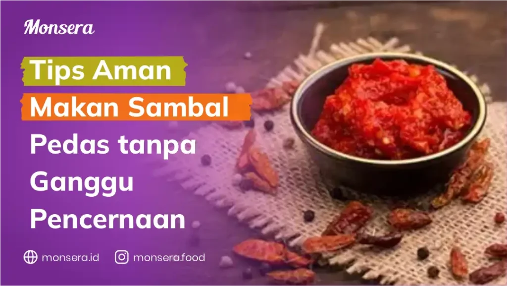 Tips Aman Makan Sambal Pedas tanpa Ganggu Pencernaan