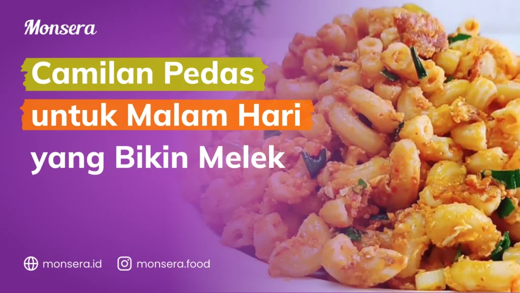 Camilan Pedas untuk Malam Hari yang Bikin Melek