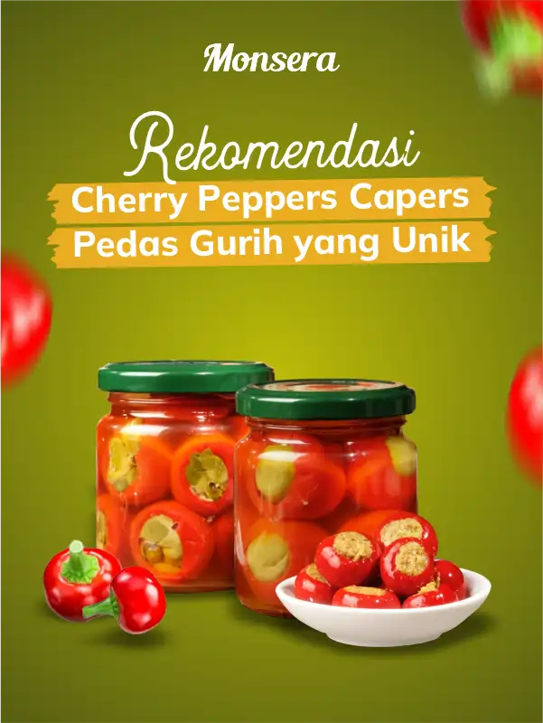 Rekomendasi Cherry Peppers Capers Pedas Gurih yang Unik
