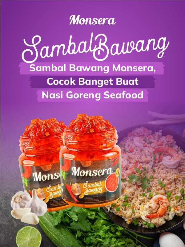 Sambal Bawang Monsera, Cocok Banget Buat Nasi Goreng Seafood