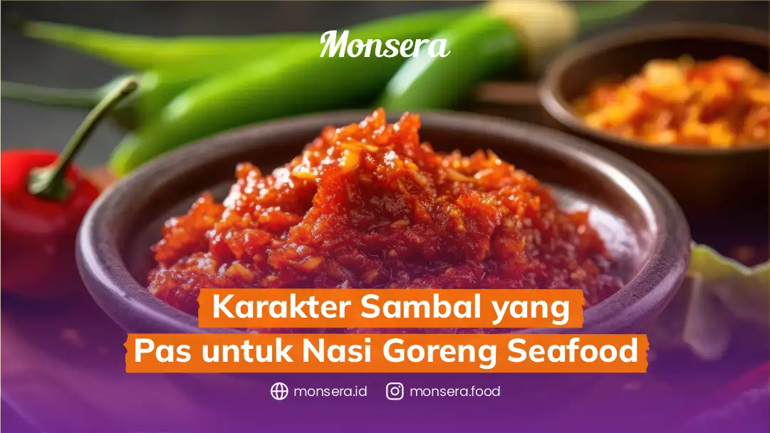 Karakter Sambal yang Pas untuk Nasi Goreng Seafood