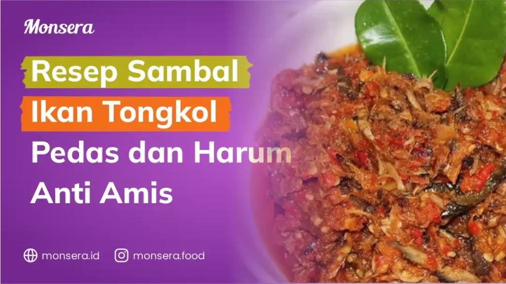 Resep Sambal Ikan Tongkol Pedas dan Harum Anti Amis