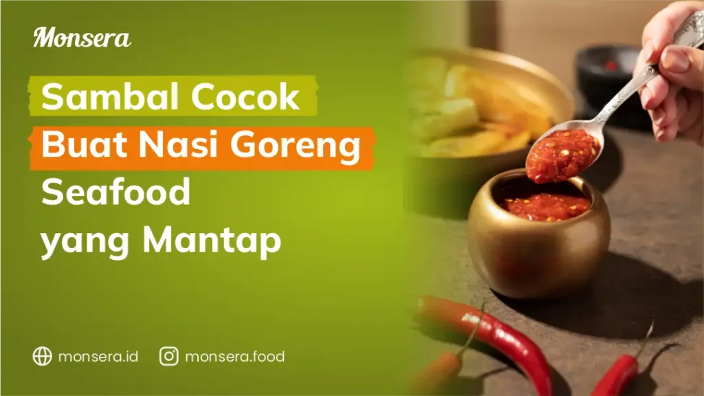 Sambal Cocok Buat Nasi Goreng Seafood yang Mantap