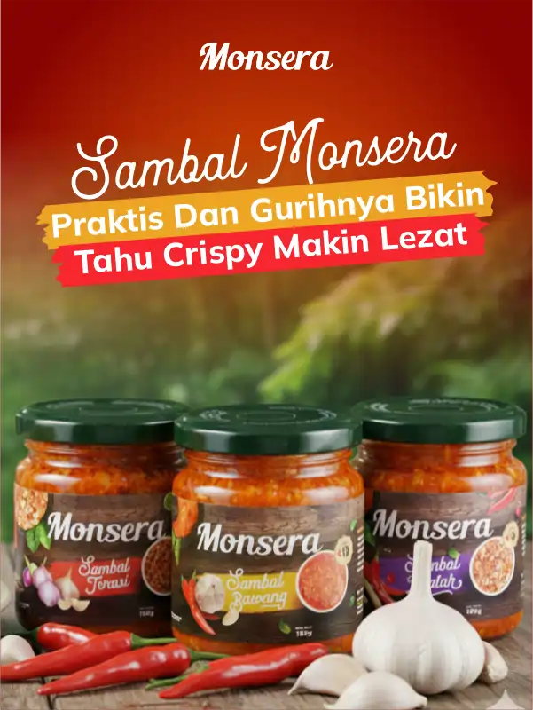 Sambal Monsera, Praktis dan Gurihnya Bikin Tahu Crispy Makin Lezat