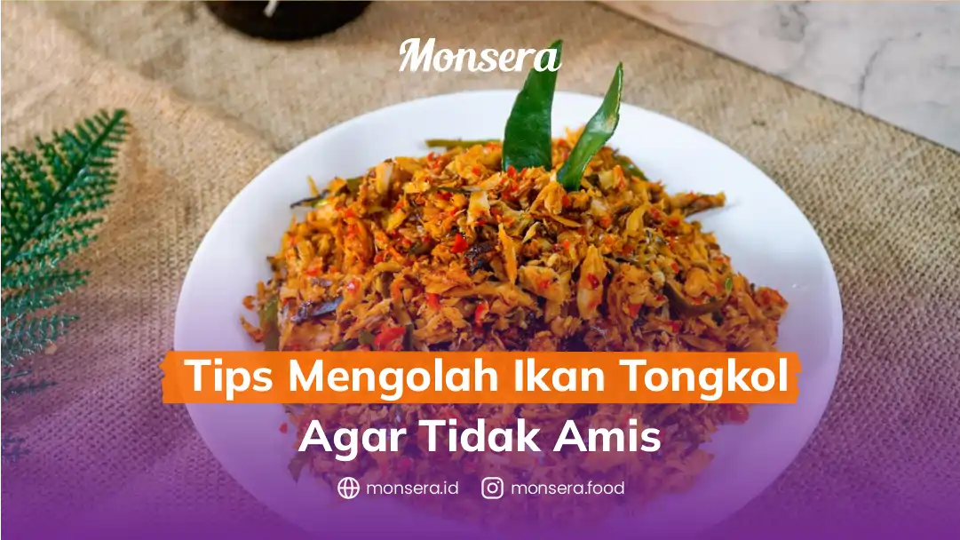 Tips Mengolah Ikan Tongkol Agar Tidak Amis