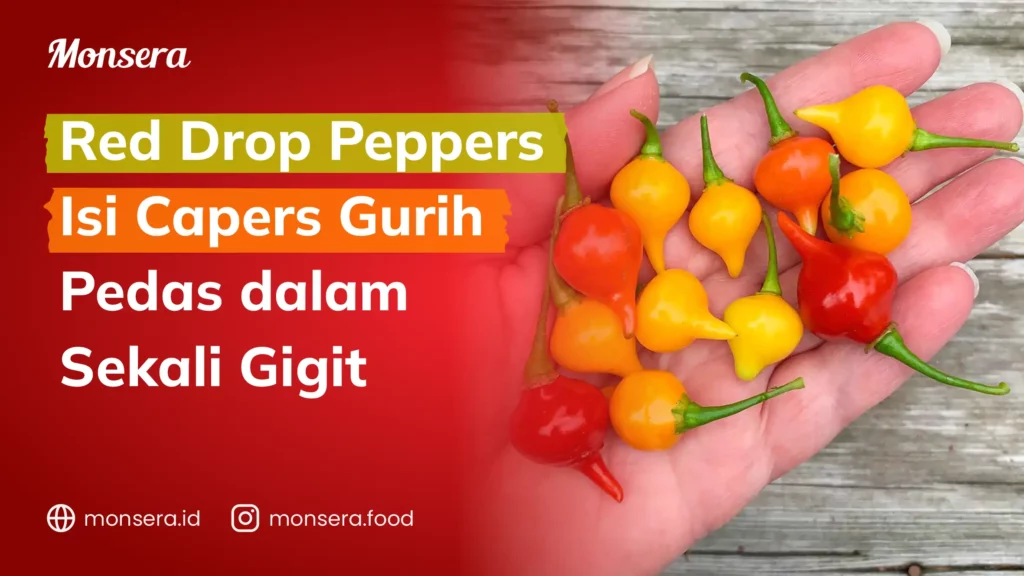 Red Drop Peppers Isi Capers Gurih Pedas dalam Sekali Gigit