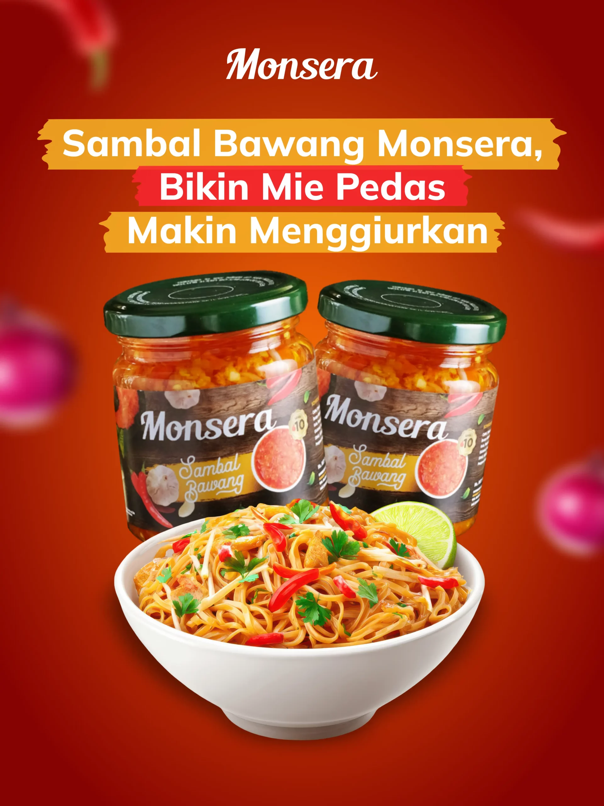 Sambal Bawang Monsera, Bikin Mie Pedas Makin Menggiurkan