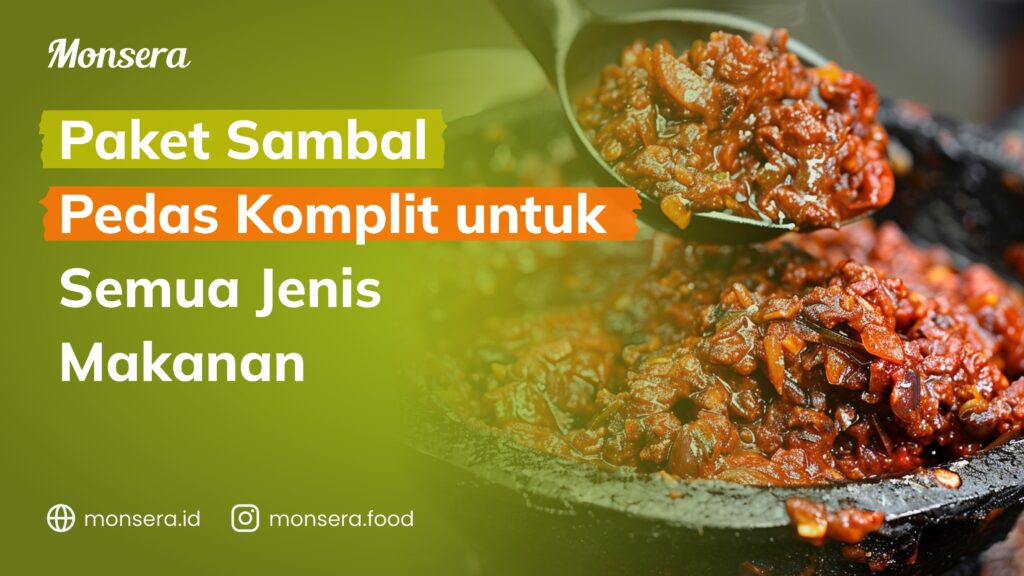 Paket Sambal Pedas Komplit untuk Semua Jenis Makanan