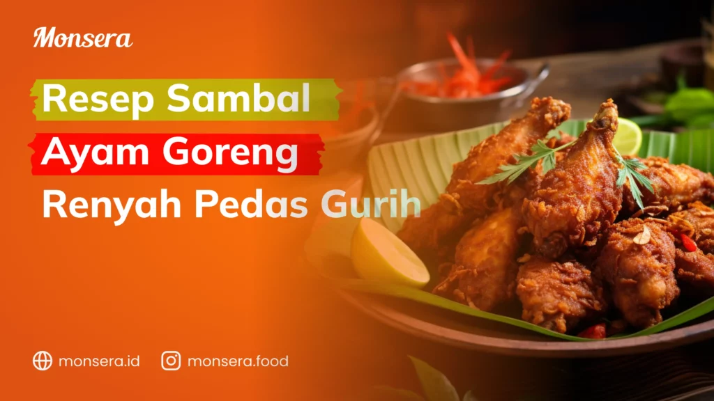 Resep Sambal Ayam Goreng Renyah Pedas Gurih