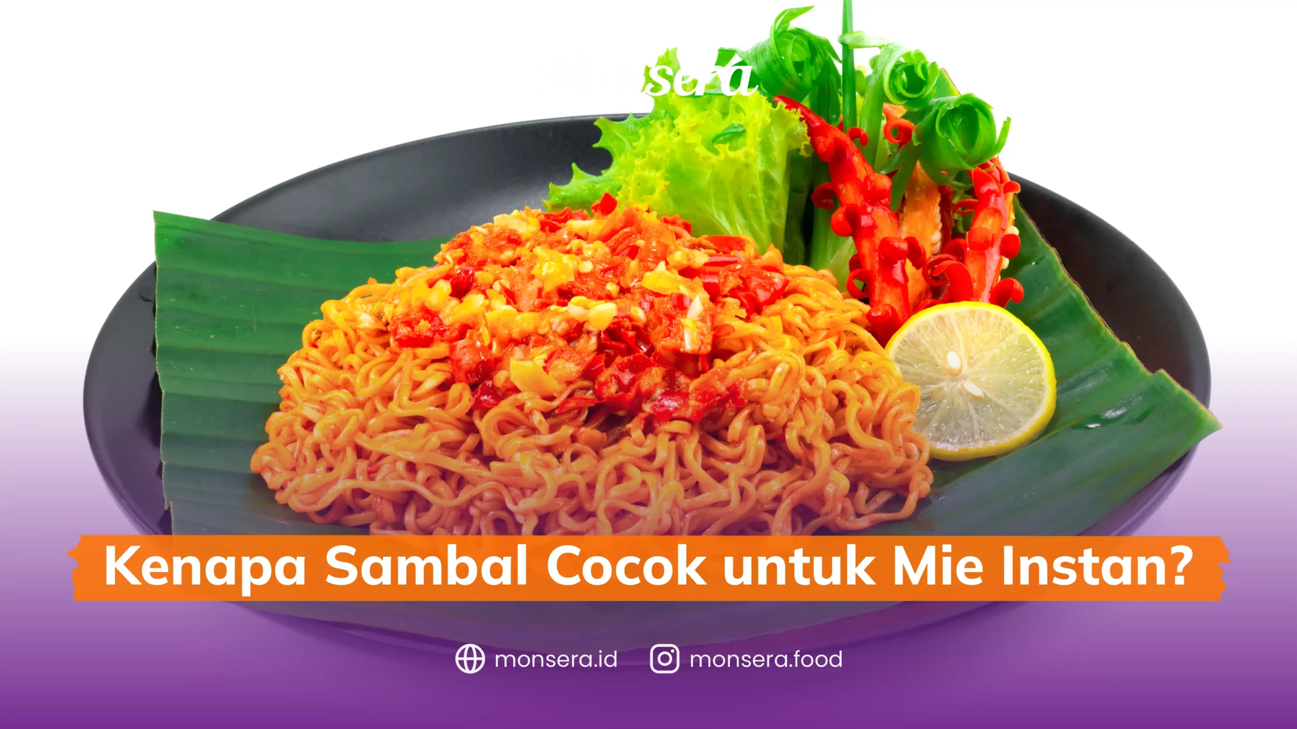 Kenapa Sambal Cocok untuk Mie Instan