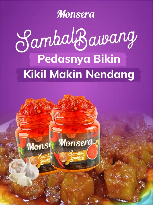 Sambal Bawang Monsera, Pedasnya Bikin Kikil Makin Nendang