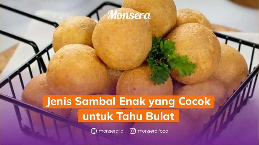Jenis Sambal Enak yang Cocok untuk Tahu Bulat