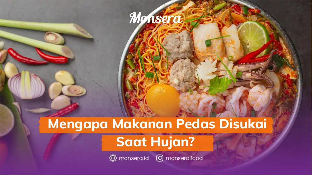 Mengapa Makanan Pedas Disukai Saat Hujan