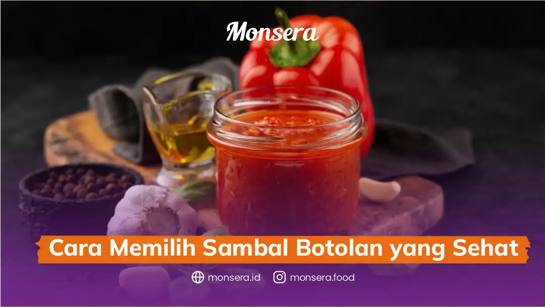 Cara Memilih Sambal Botolan yang Sehat