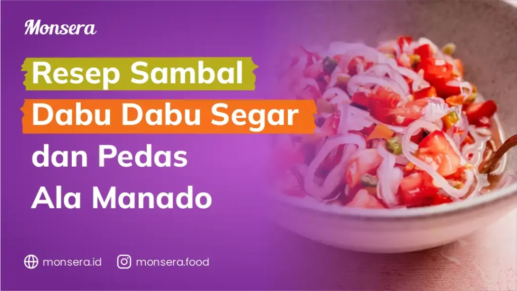 Resep Sambal Dabu Dabu Segar dan Pedas Ala Manado